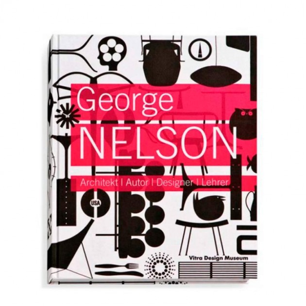 George Nelson: Architect, Writer, Designer, Teacher libro Vitra